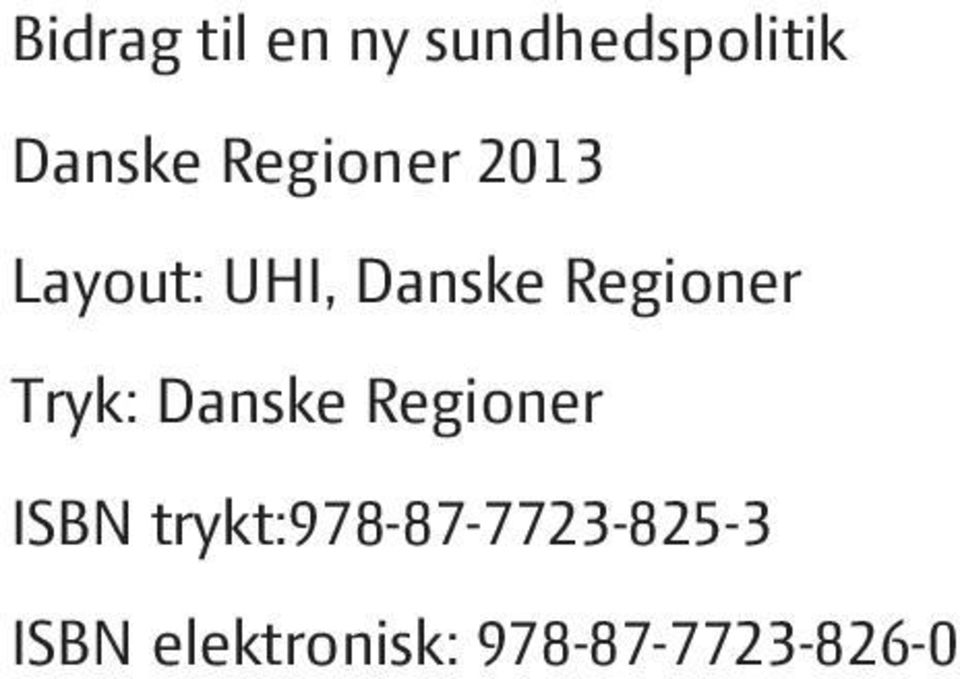 Tryk: Danske Regioner ISBN