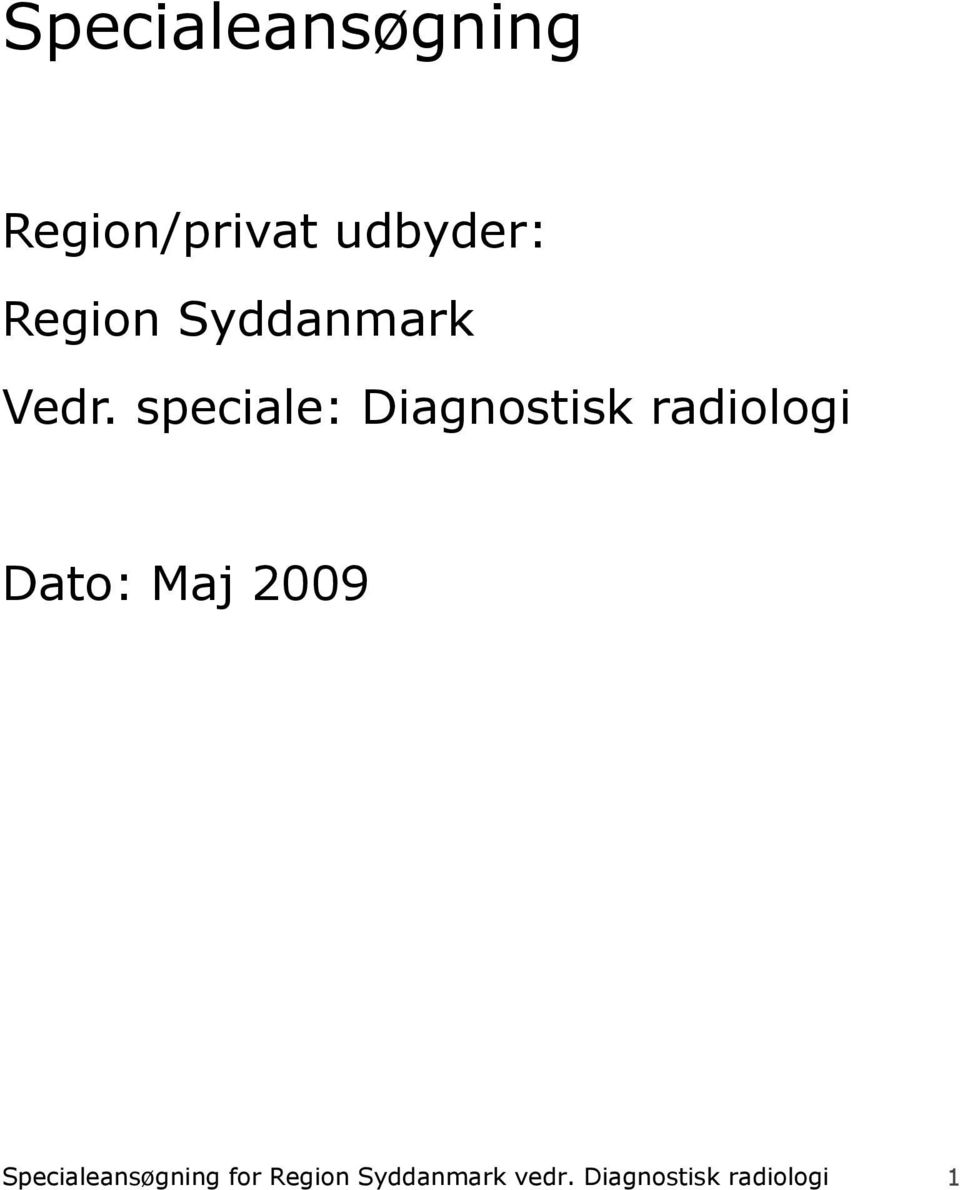 speciale: Diagnostisk radiologi Dato: Maj