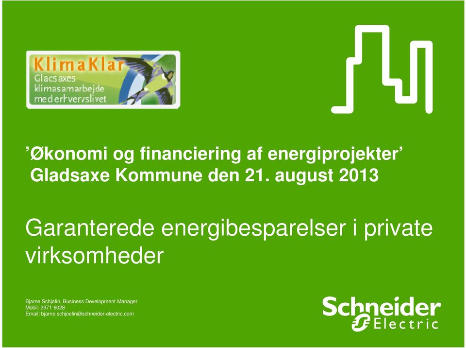 august 2013 Garanterede energibesparelser i private