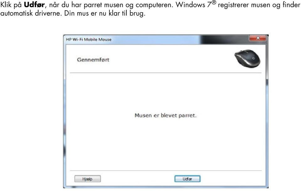 Windows 7 registrerer musen og