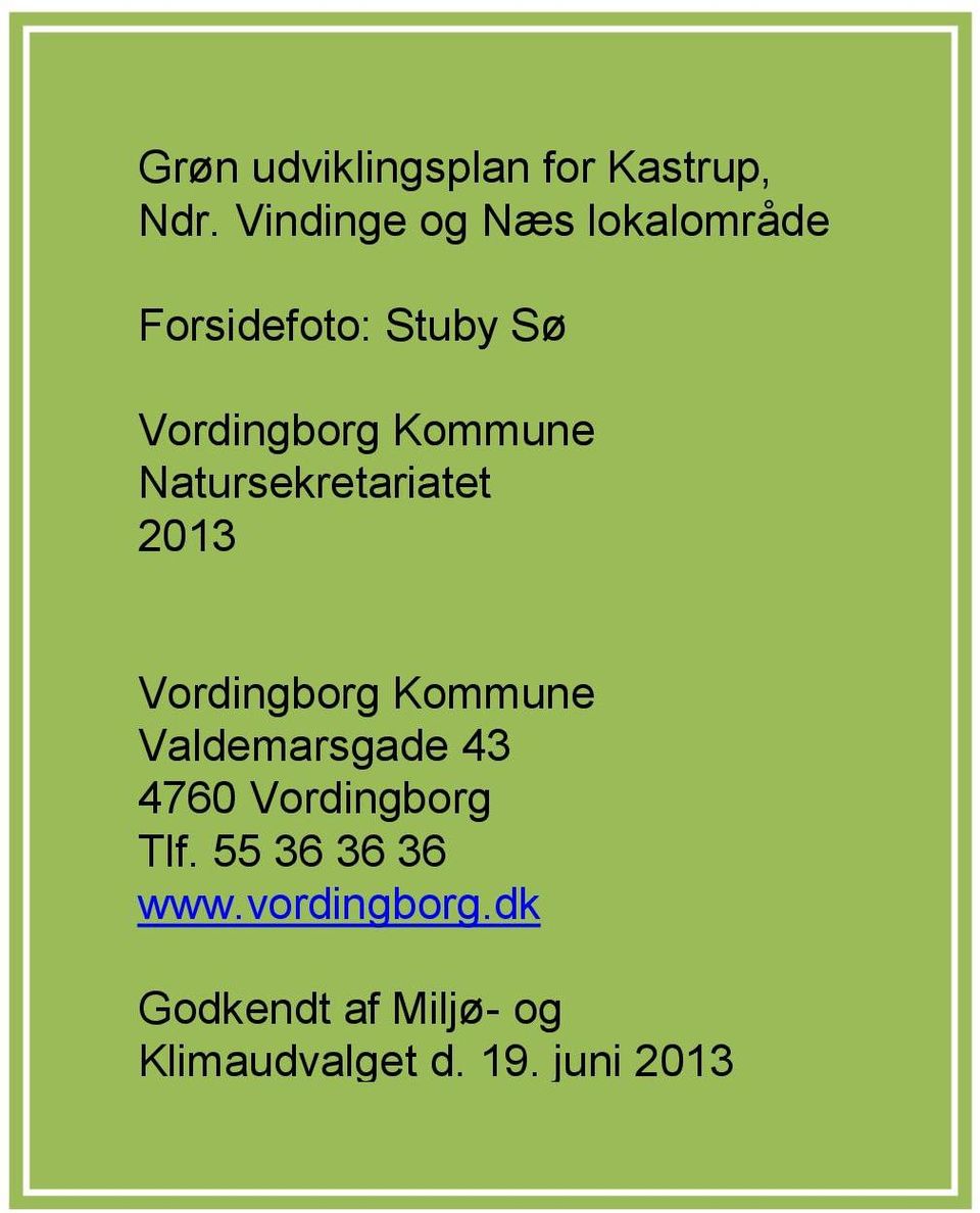 Kommune Natursekretariatet 2013 Vordingborg Kommune Valdemarsgade 43