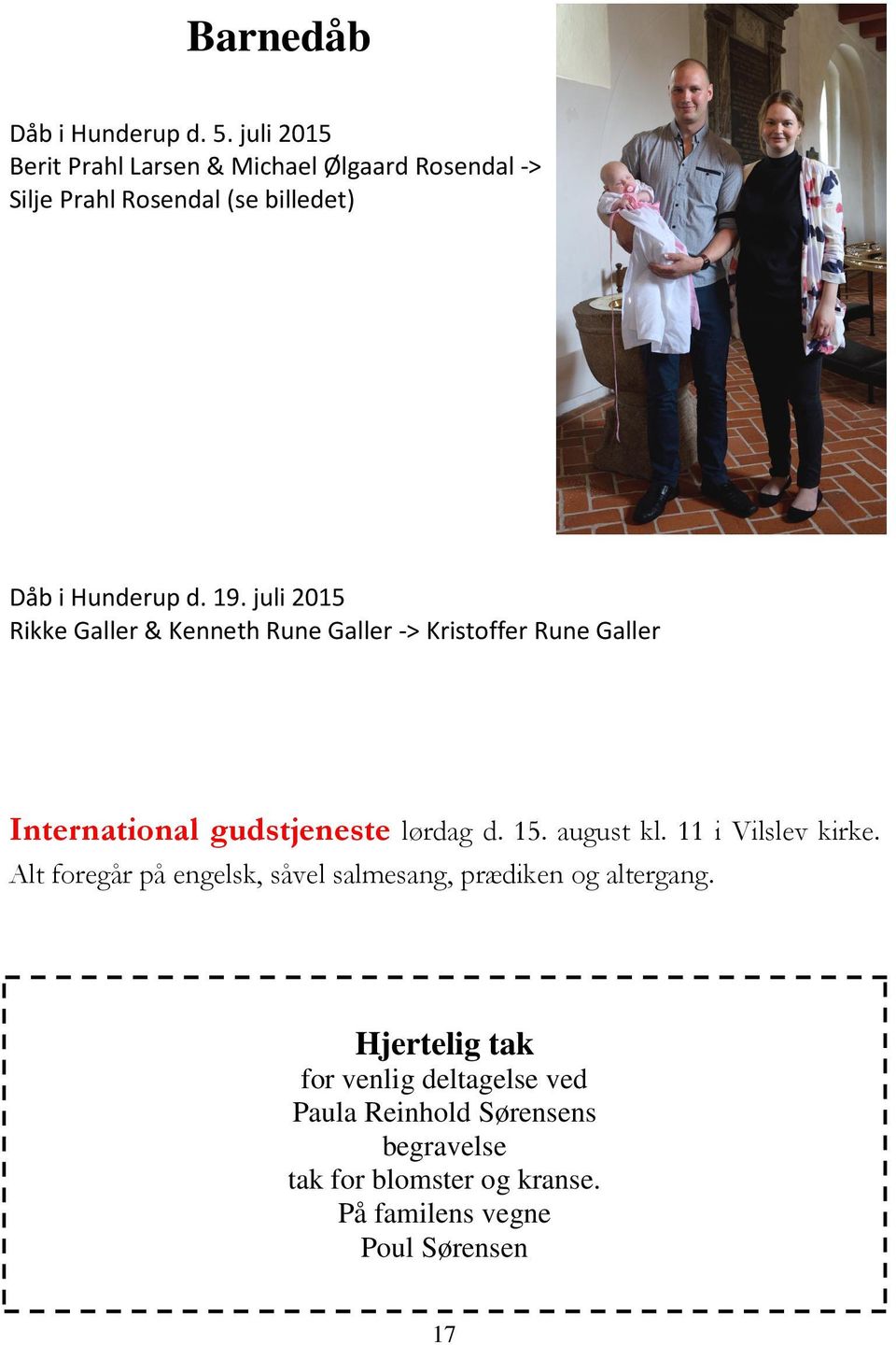 juli 2015 Rikke Galler & Kenneth Rune Galler -> Kristoffer Rune Galler International gudstjeneste lørdag d. 15. august kl.