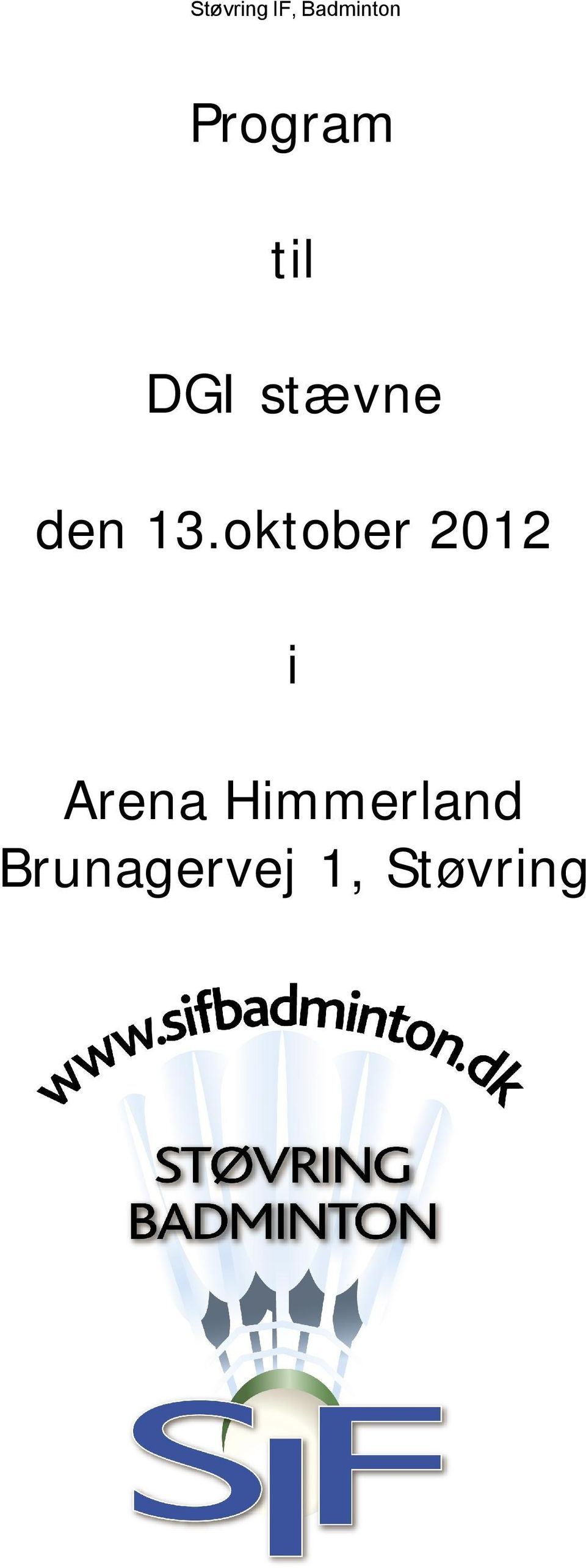 Program. til. DGI stævne. den 13.oktober Arena Himmerland Brunagervej 1,  Støvring - PDF Gratis download