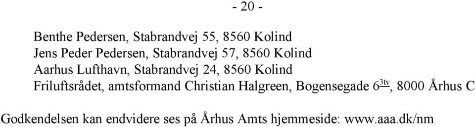 Friluftsrådet, amtsformand Christian Halgreen, Bogensegade 6 3tv, 8000
