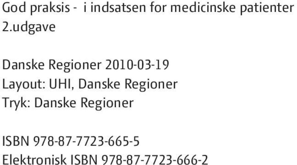 udgave Danske Regioner 2010-03-19 Layout: UHI,