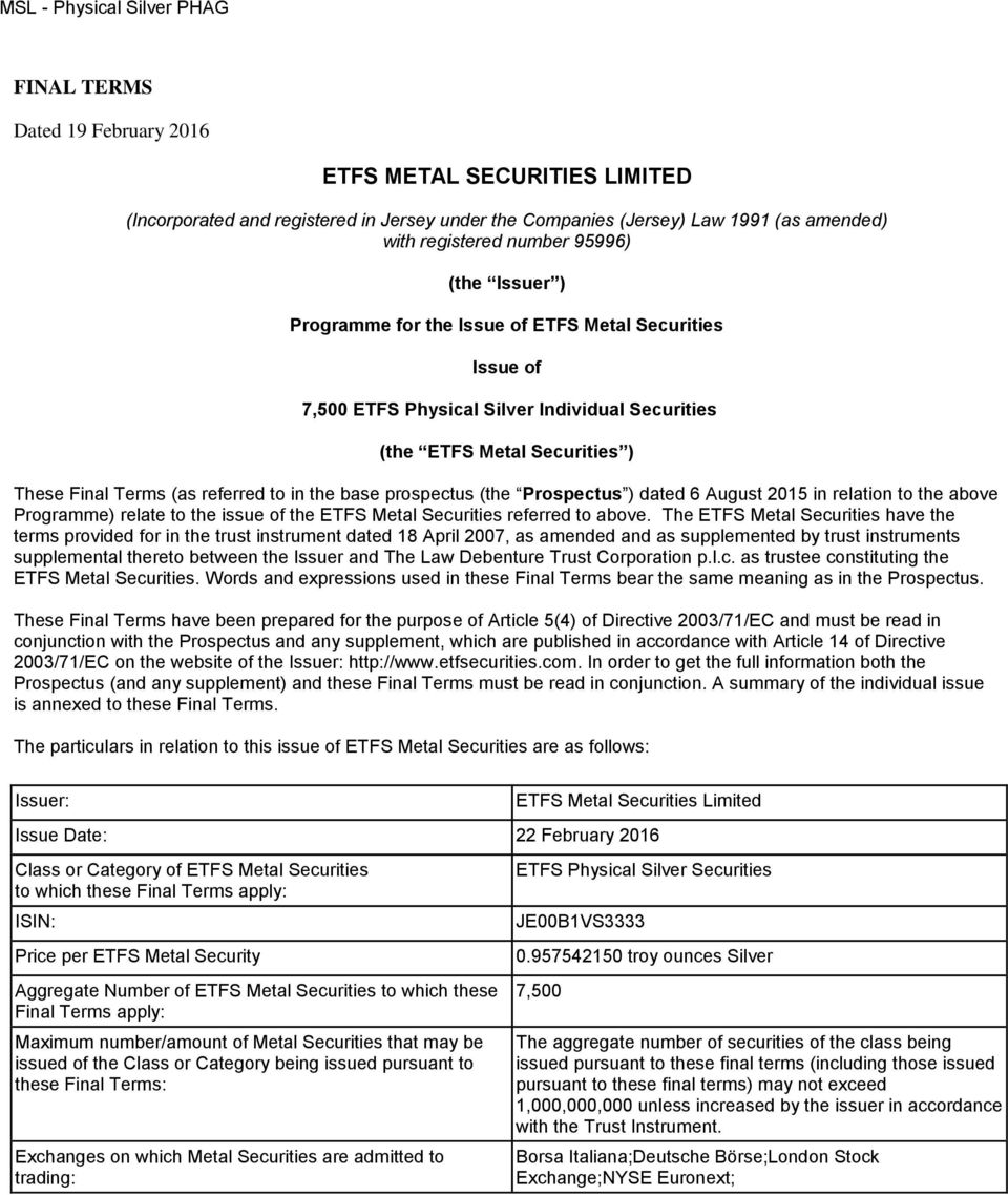 Prospectus ) dated 6 August 2015 in relation to the above Programme) relate to the issue of the ETFS Metal Securities referred to above.