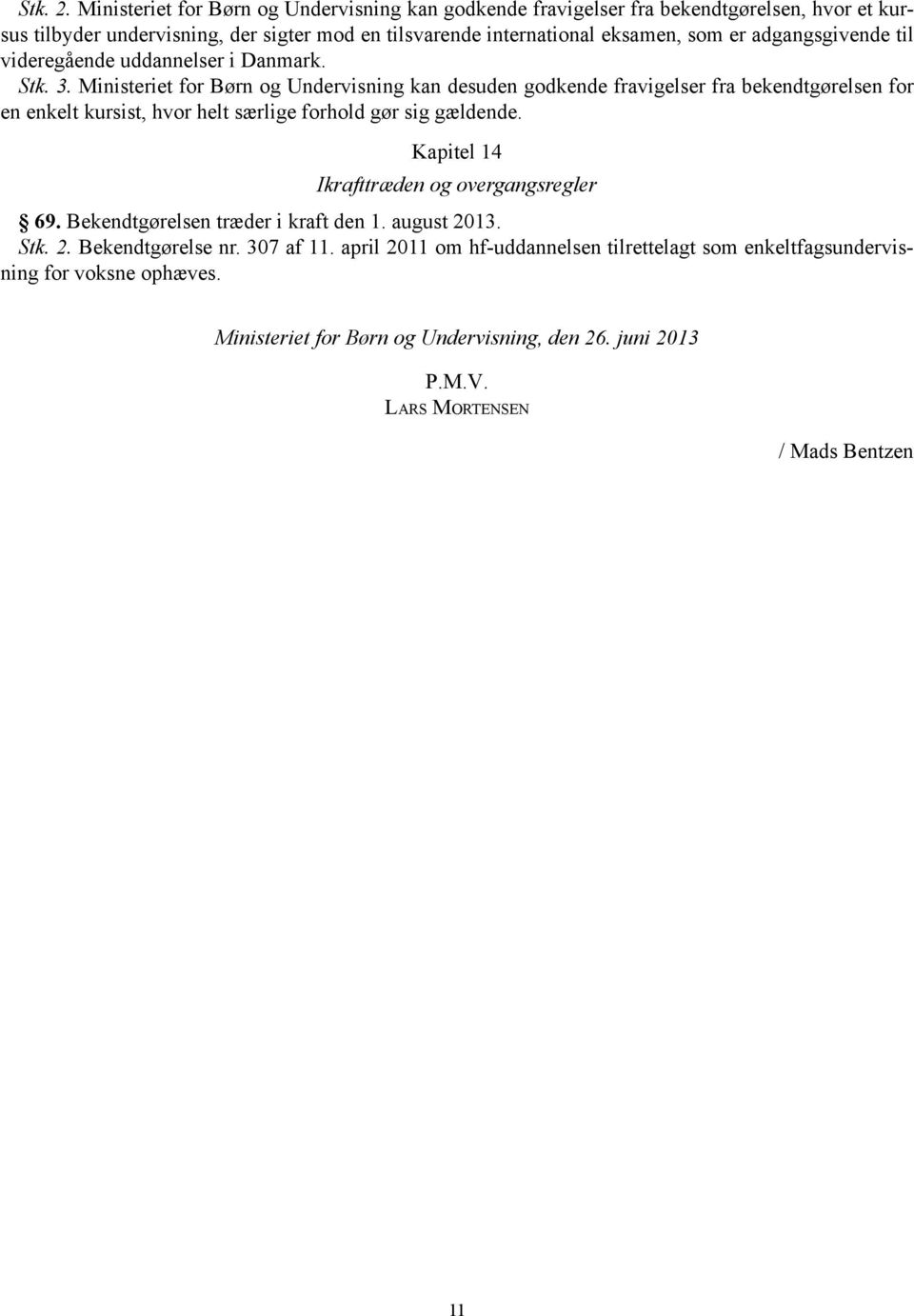 adgangsgivende til videregående uddannelser i Danmark. Stk. 3.