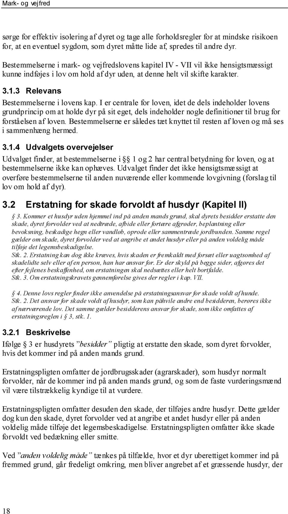 3 Relevans Bestemmelserne i lovens kap.