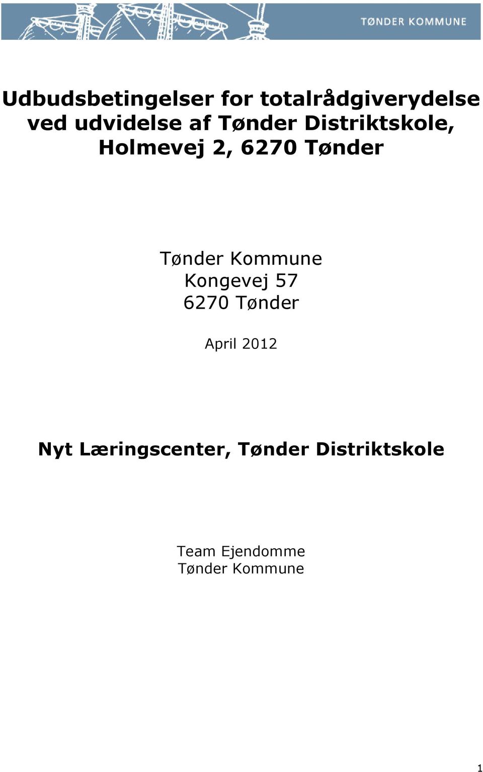 6270 Tønder Kongevej 57 6270 Tønder April 2012