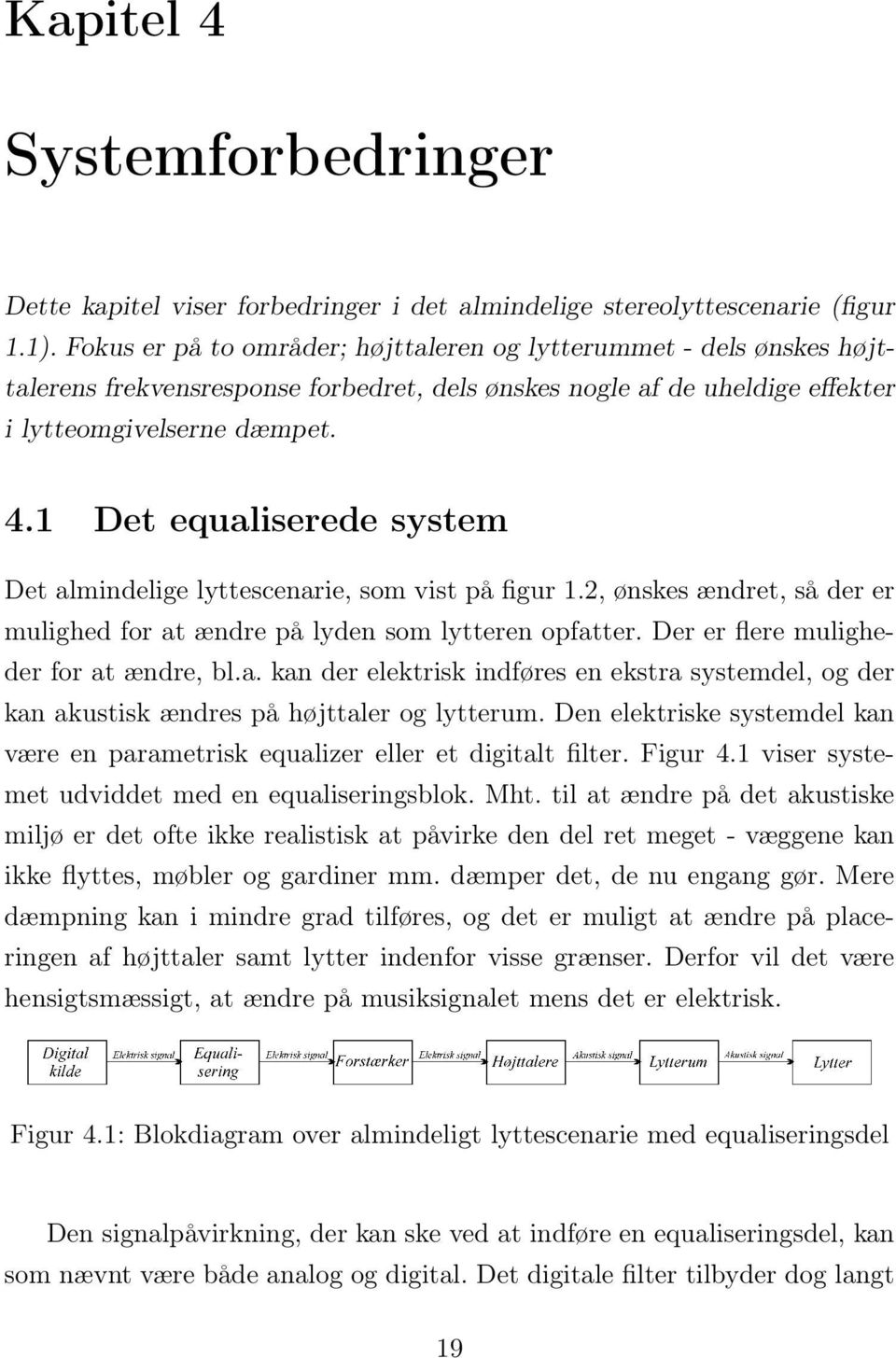 Equalisering af højttalere og lytterum. Diplomprojekt. Kasper Mikkelsen.  September Januar Vejleder: Per Rubak - PDF Free Download