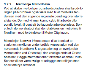 HØRINGSNOTAT 115 Metro til Nordhavnen Det er et godt skridt på vejen, at man for tiden er ved at bygge en metro til Nordhavnen.