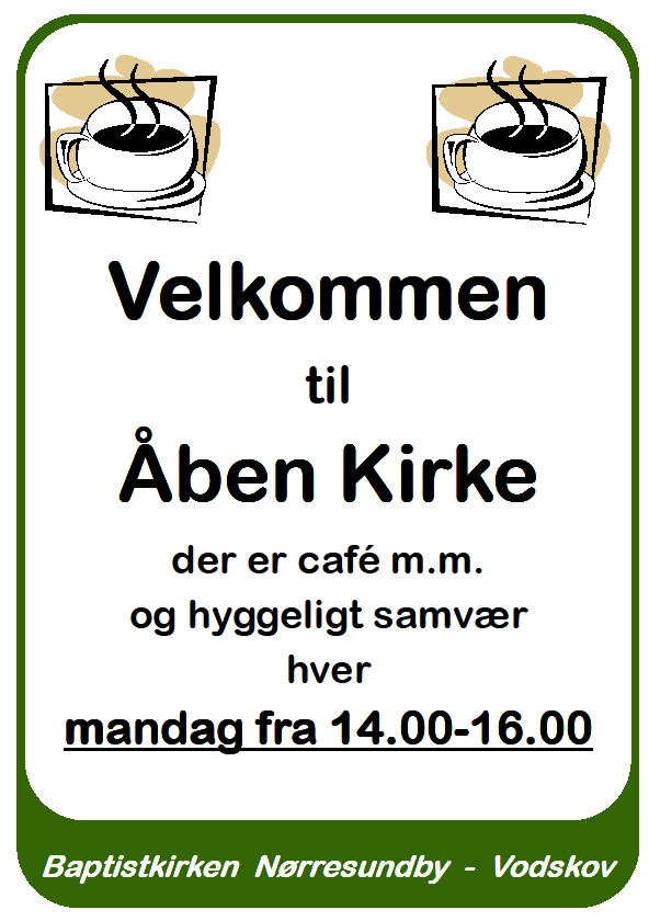 Nørresundby - Vodskov OKTOBER NOVEMBER Søndag d. 2. oktober kl. 10.00 Cafégudstjeneste, vi begynder med morgenkaffe. Fredag d. 7. oktober kl. 14.00 Seniormøde i Vodskov se side 5 Søndag d. 9.