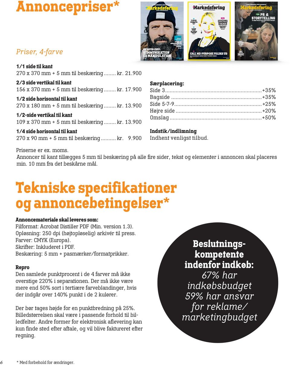 DK Call me og musikgruppen Lighthouse X udvider Tal Ordentligt kampagnen. Side 6 Side 8 Side 34 Danske virksomheder forstår reelt ikke digitaliseringen. Side 20-30 NR.