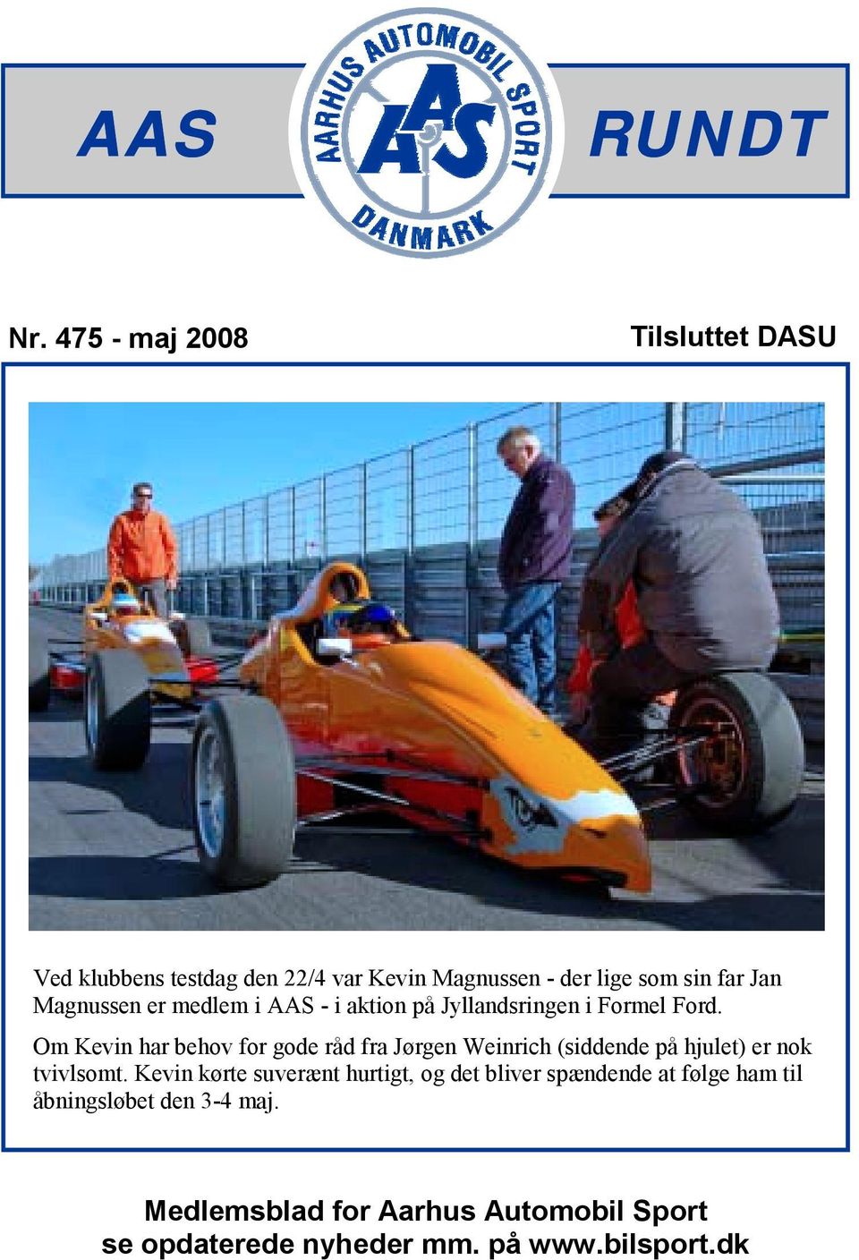 Magnussen er medlem i AAS - i aktion på Jyllandsringen i Formel Ford.