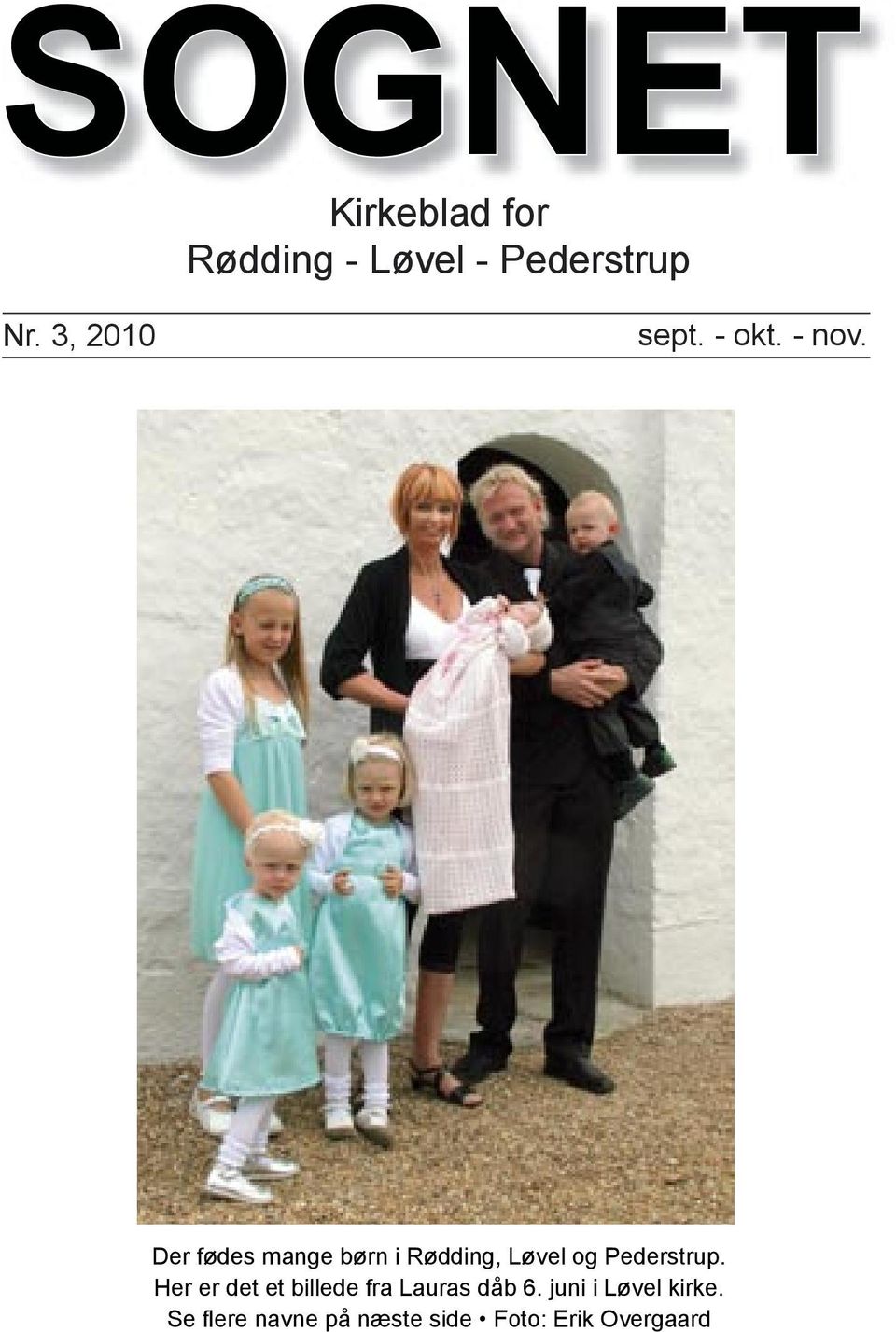 Der fødes mange børn i Rødding, Løvel og Pederstrup.