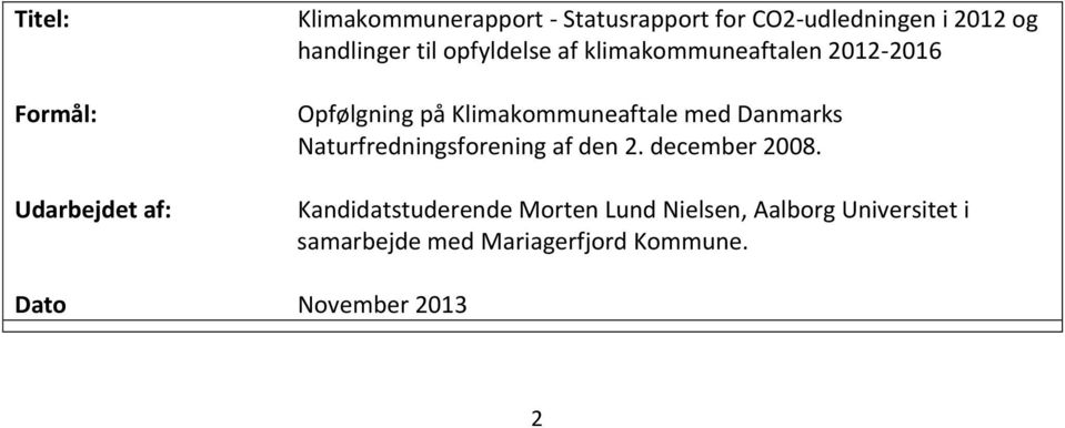 Klimakommuneaftale med Danmarks Naturfredningsforening af den 2. december 2008.