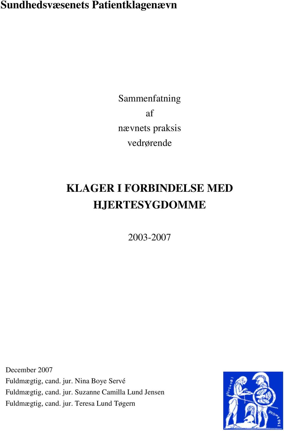 December 2007 Fuldmægtig, cand. jur.