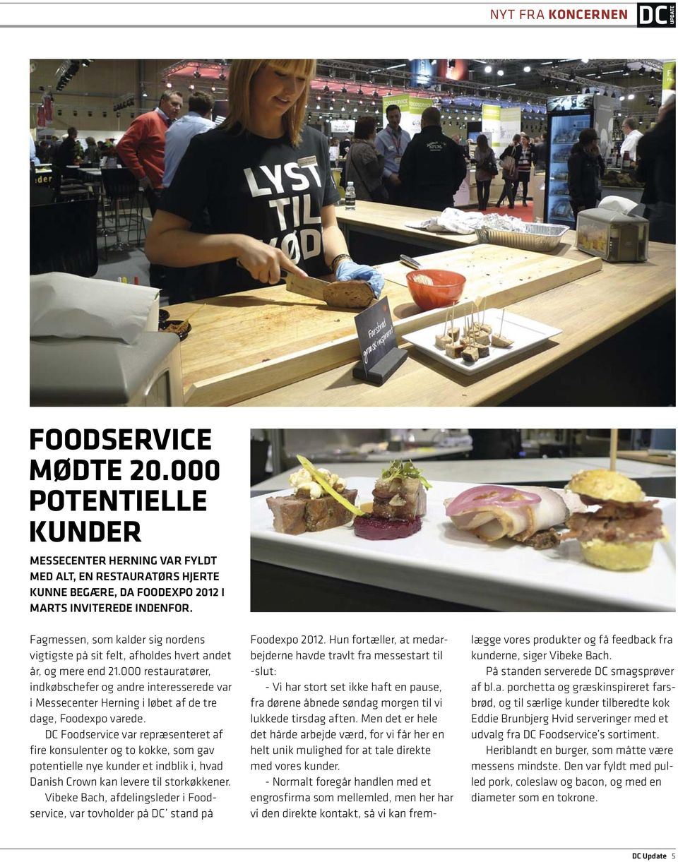 000 restauratører, indkøbschefer og andre interesserede var i Messecenter Herning i løbet af de tre dage, Foodexpo varede.