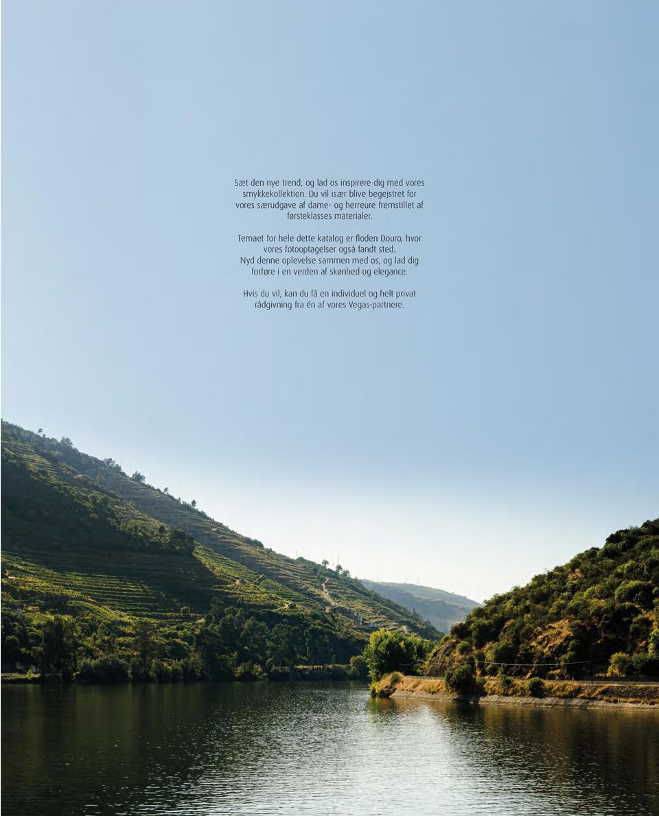 Temaet for hele dette katalog er floden Douro, hvor vores fotooptagelser også fandt sted.