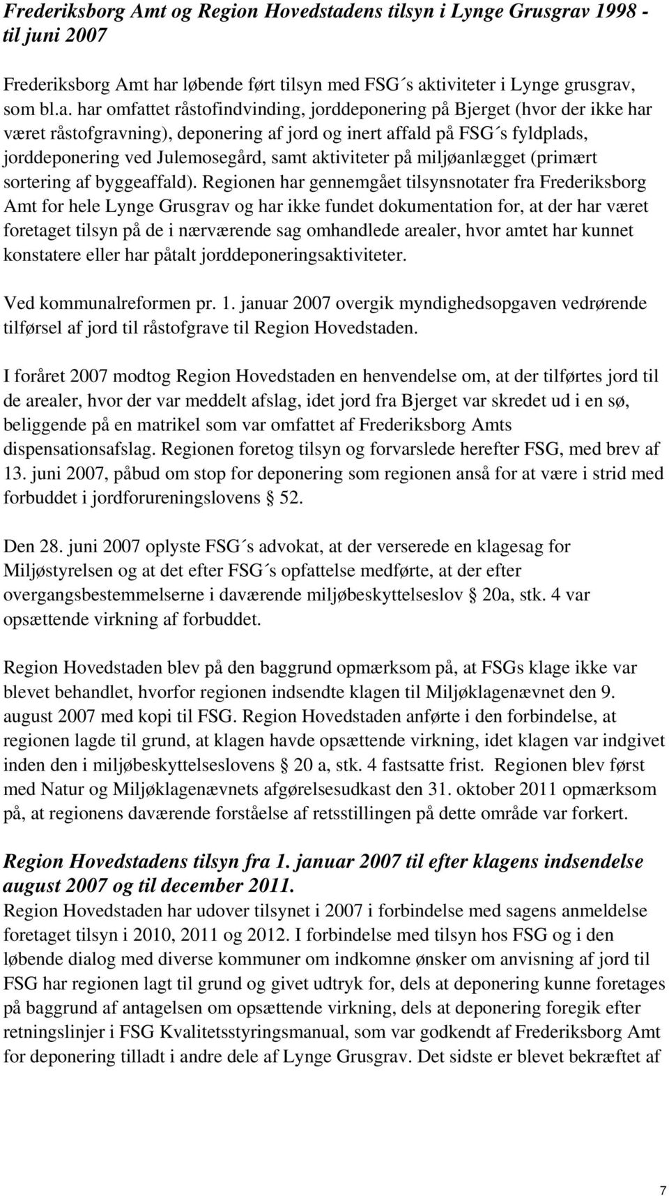 1998 - til juni 2007 Frederiksborg Amt har