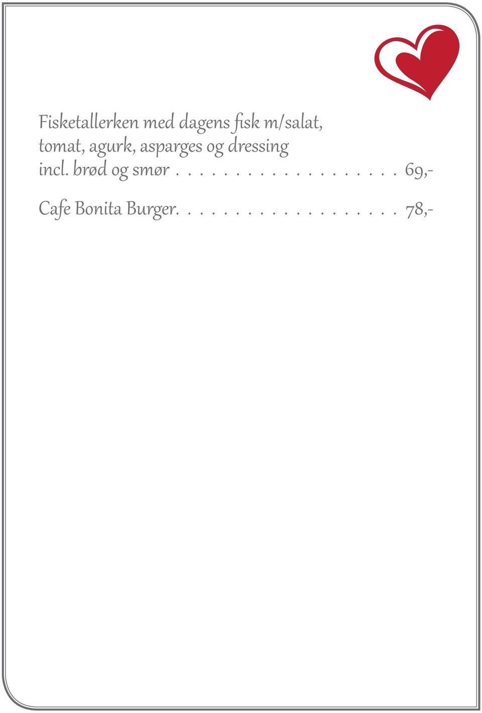 brød og smør................... 69,- Cafe Bonita Burger.