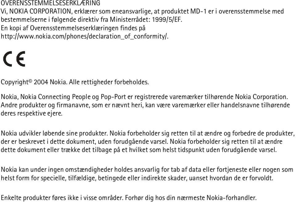 Nokia, Nokia Connecting People og Pop-Port er registrerede varemærker tilhørende Nokia Corporation.