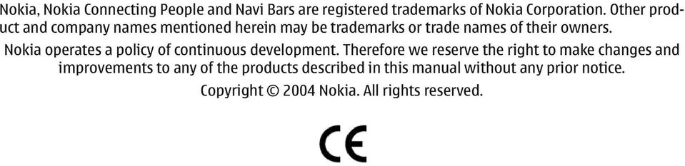 Nokia operates a policy of continuous development.