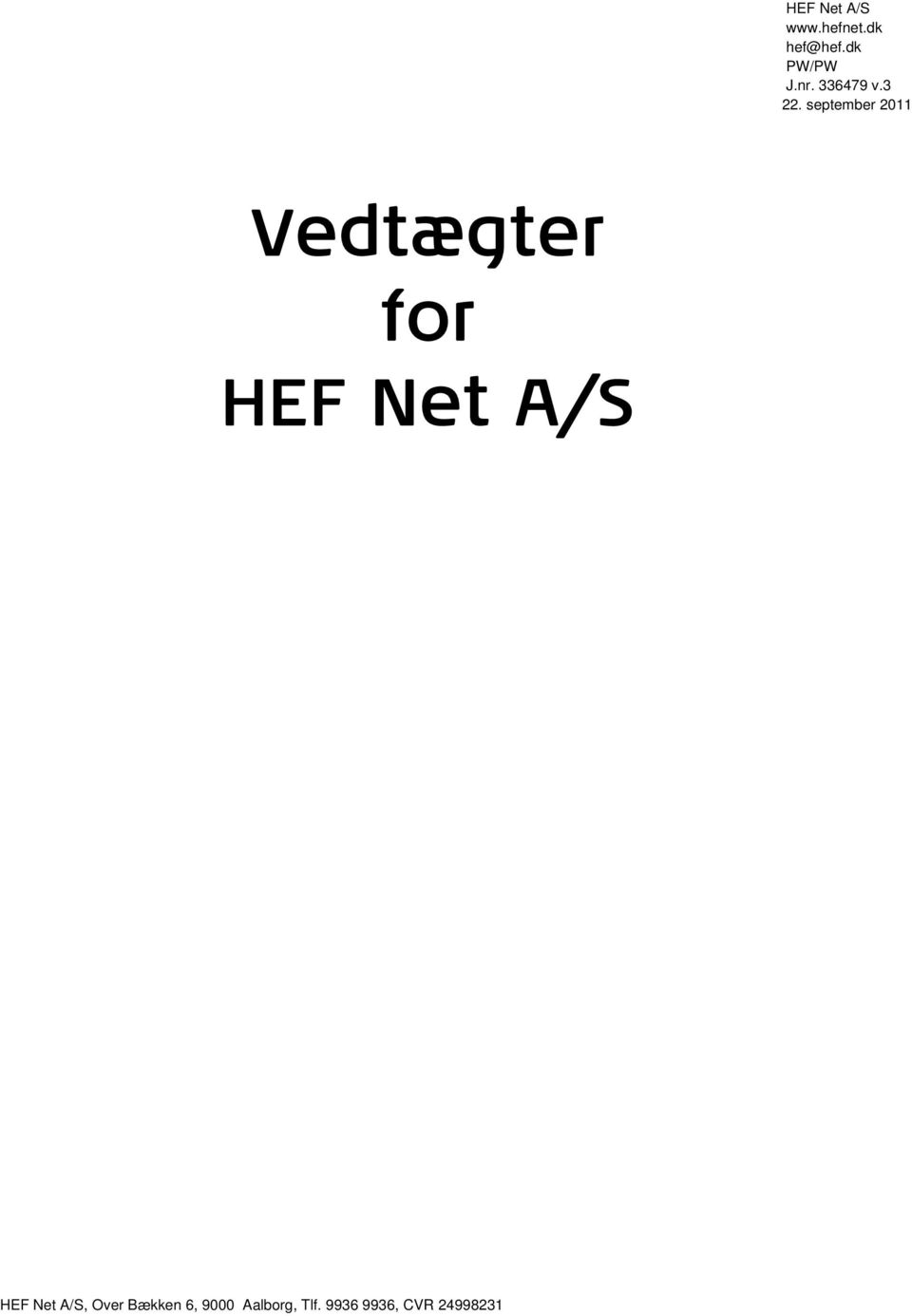 september 2011 Vedtægter for HEF Net A/S