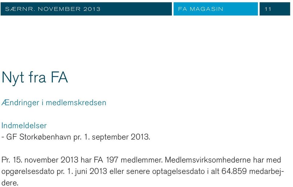 Indmeldelser - GF Storkøbenhavn pr. 1. september 2013. Pr. 15.