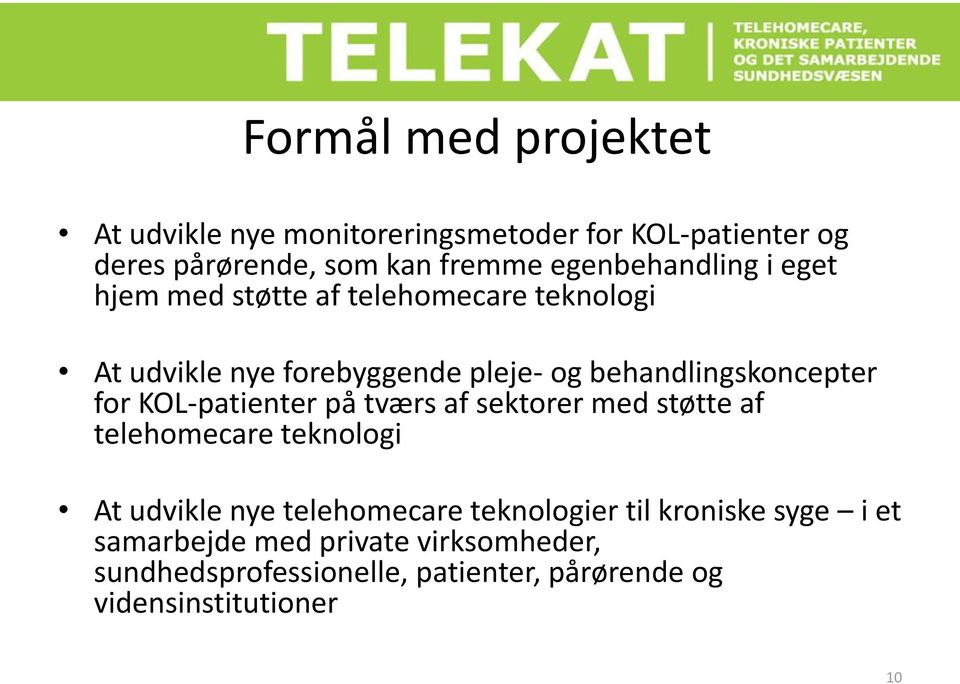 behandlingskoncepter for KOL-patienter på tværs af sektorer med støtte af telehomecare teknologi At udvikle nye
