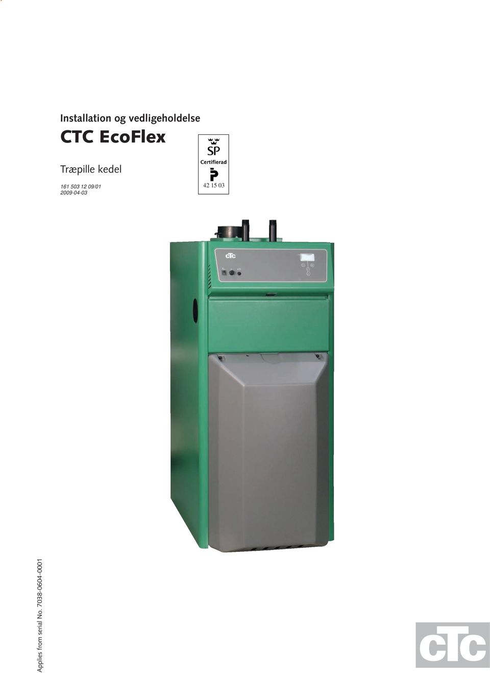 Installation og vedligeholdelse. CTC EcoFlex. Træpille kedel / Applies from  serial No - PDF Free Download