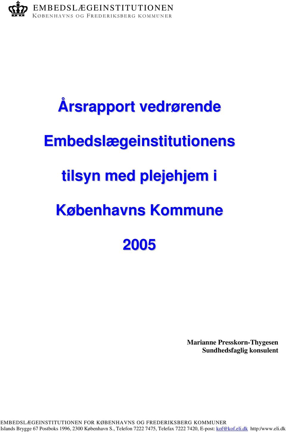 Sundhedsfaglig konsulent EMBEDSLÆGEINSTITUTIONEN FOR KØBENHAVNS OG FREDERIKSBERG KOMMUNER Islands