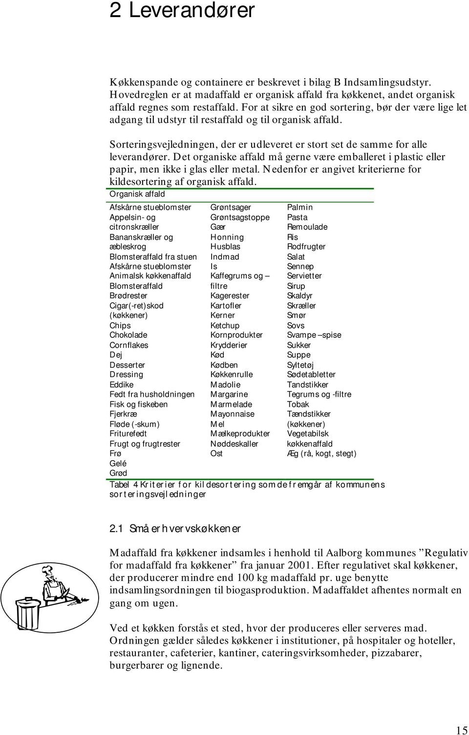 Indsamling af organisk affald fra husholdninger, små erhvervskøkkener og  fødevareforretninger i Aalborg kommune - PDF Gratis download