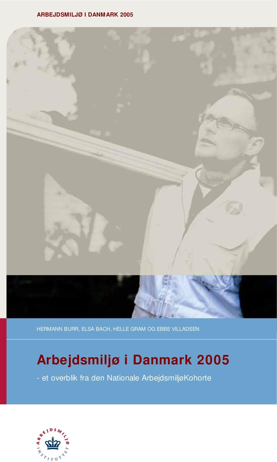 VILLADSEN Arbejdsmiljø i Danmark 2005 -