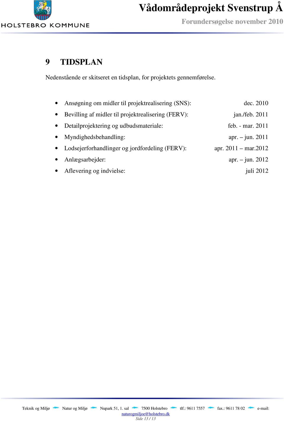 2010 Bevilling af midler til projektrealisering (FERV): jan./feb.