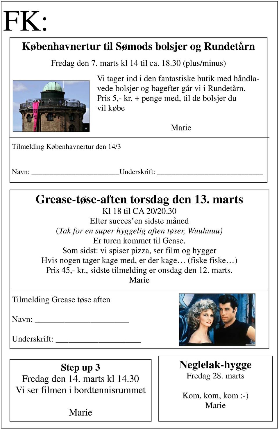 + penge med, til de bolsjer du vil købe Marie Navn: Underskrift: Grease-tøse-aften torsdag den 13. marts Kl 18 til CA 20/20.