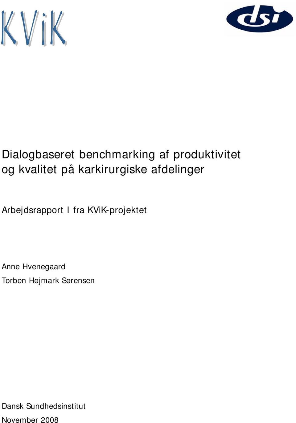 Arbejdsrapport I fra KViK-projektet Anne