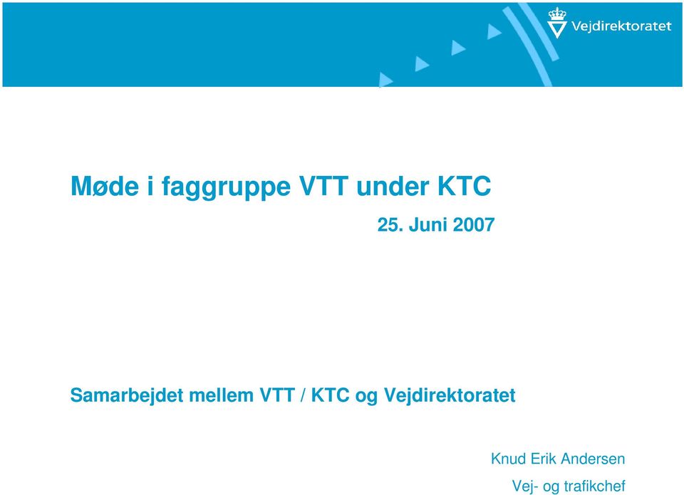 VTT / KTC og Vejdirektoratet