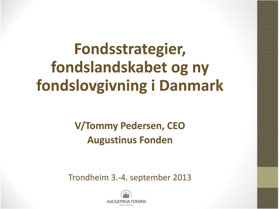 V/Tommy Pedersen, CEO Augustinus