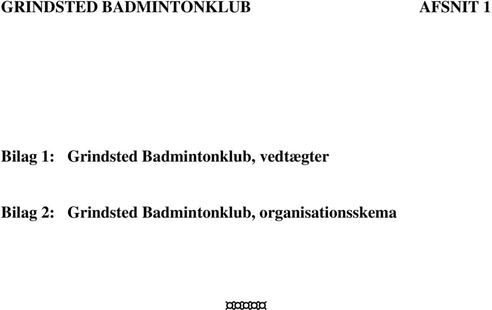 Badmintonklub, vedtægter Bilag