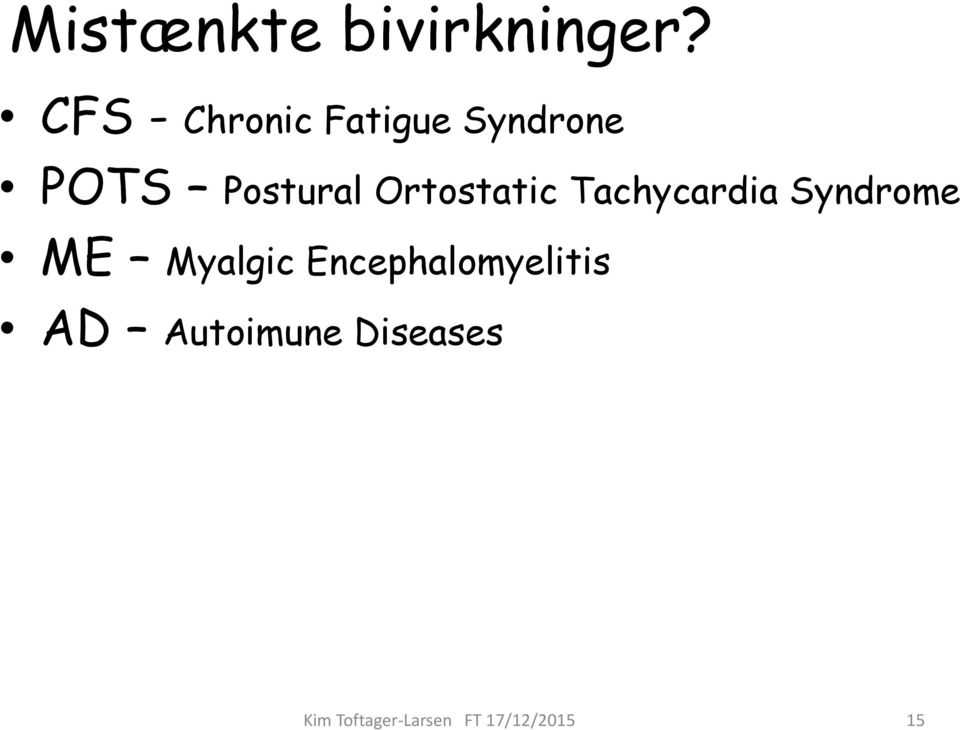 Ortostatic Tachycardia Syndrome ME Myalgic