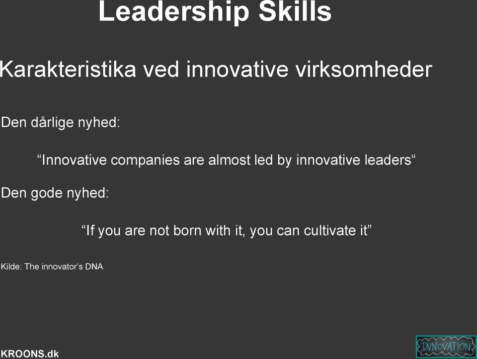 almost led by innovative leaders Den gode nyhed: If you