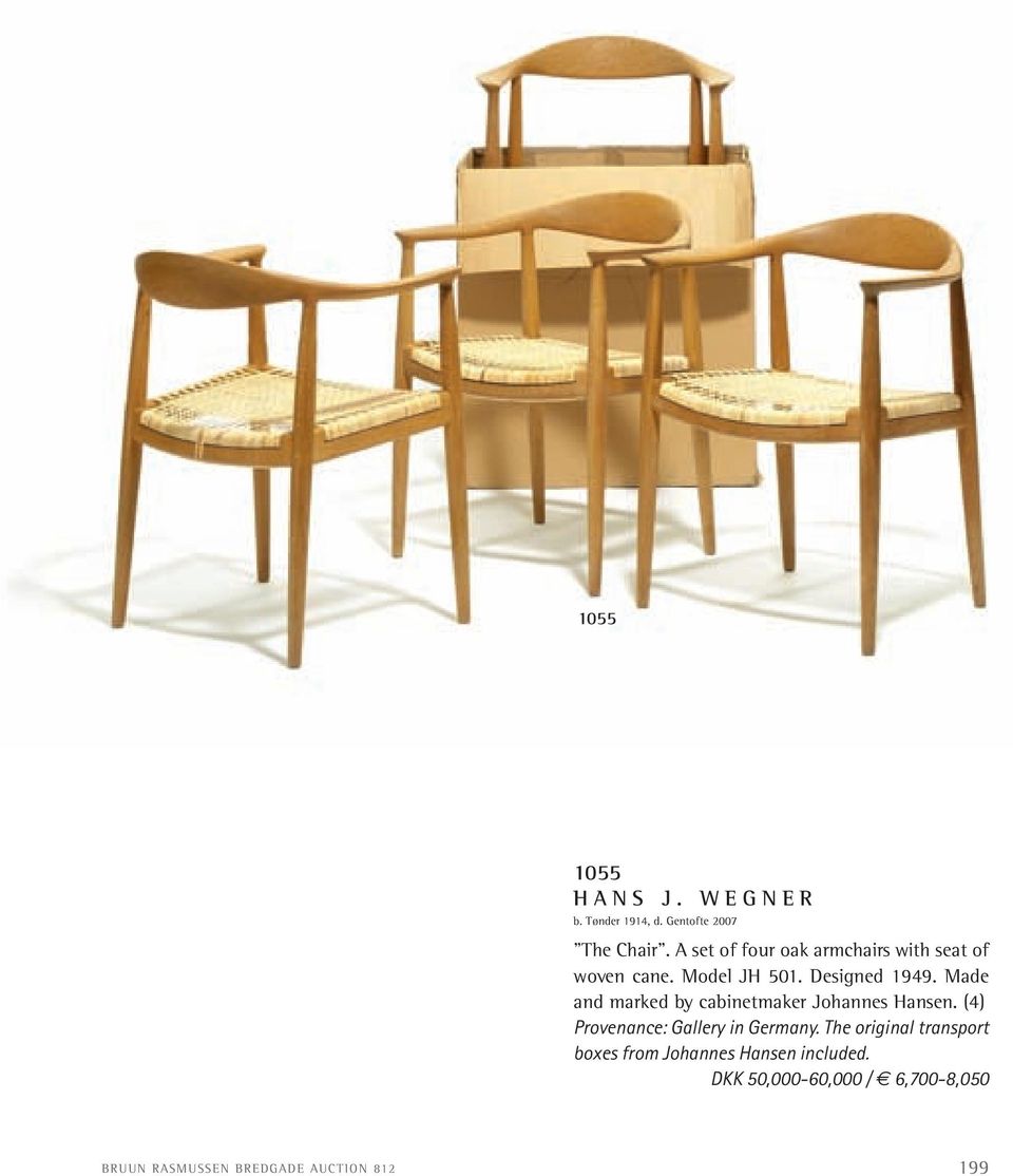 Made and marked by cabinetmaker Johannes Hansen. (4) Provenance: Gallery in Germany.