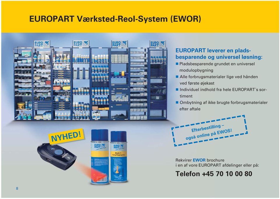 indhold fra hele EUROPART s sortiment Ombytning af ikke brugte forbrugsmaterialer efter aftale NYHED!