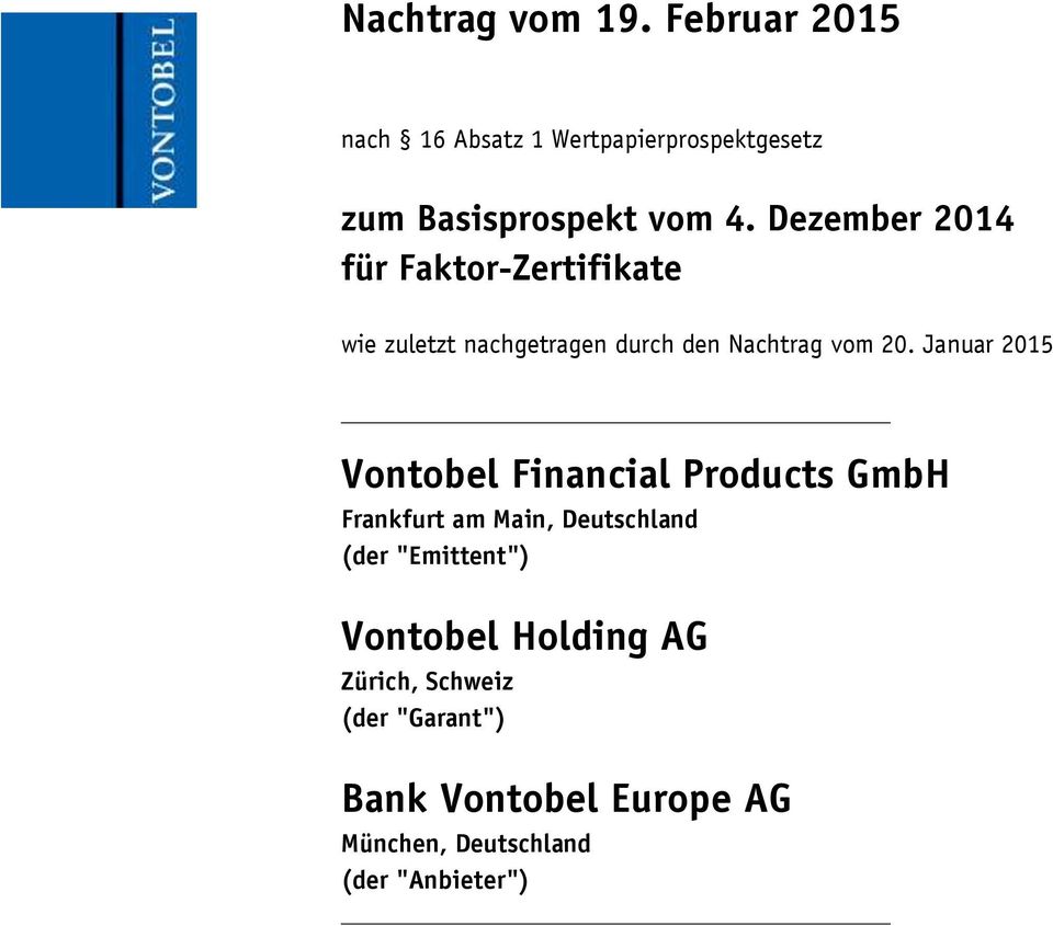 Januar 2015 Vontobel Financial Products GmbH Frankfurt am Main, Deutschland (der "Emittent")