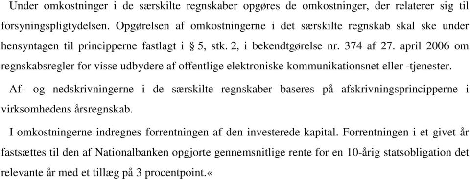april 2006 om regnskabsregler for visse udbydere af offentlige elektroniske kommunikationsnet eller -tjenester.