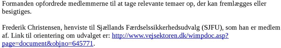 Frederik Christensen, henviste til Sjællands Færdselssikkerhedsudvalg
