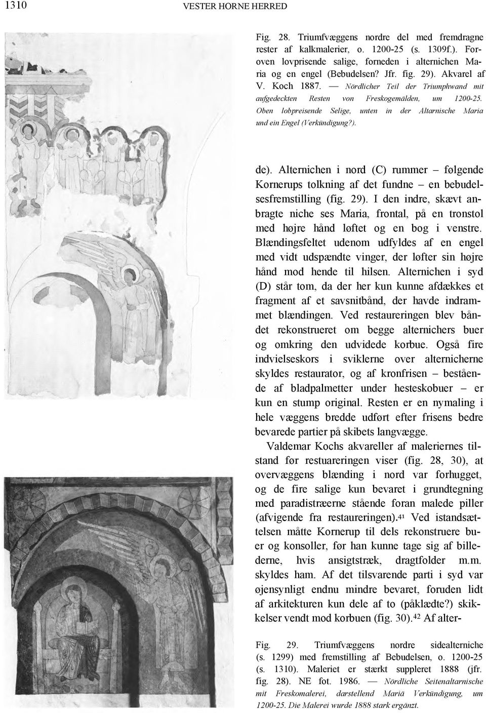 Nördlicher Teil der Triumphwand mit aufgedeckten Resten von Freskogemälden, um 1200-25. Oben lobpreisende Selige, unten in der Altarnische Maria und ein Engel (Verkündigung?). de).