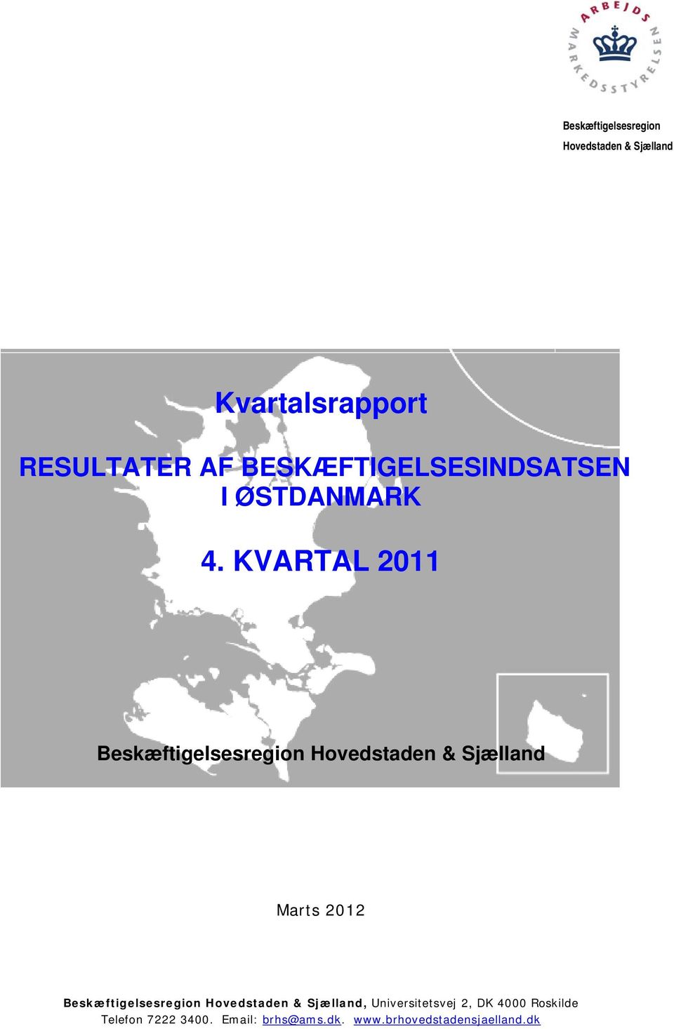KVARTAL 2011 Beskæftigelsesregion Hovedstaden & Sjælland Marts 2012