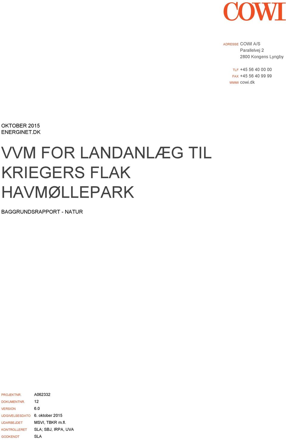 DK VVM FOR LANDANLÆG TIL KRIEGERS FLAK HAVMØLLEPARK BAGGRUNDSRAPPORT - NATUR PROJEKTNR.